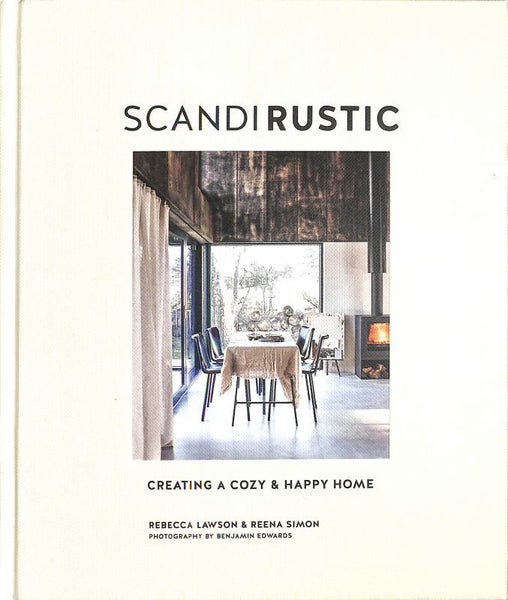 Scandi Rustic - Creating a Cozy & Happy Home